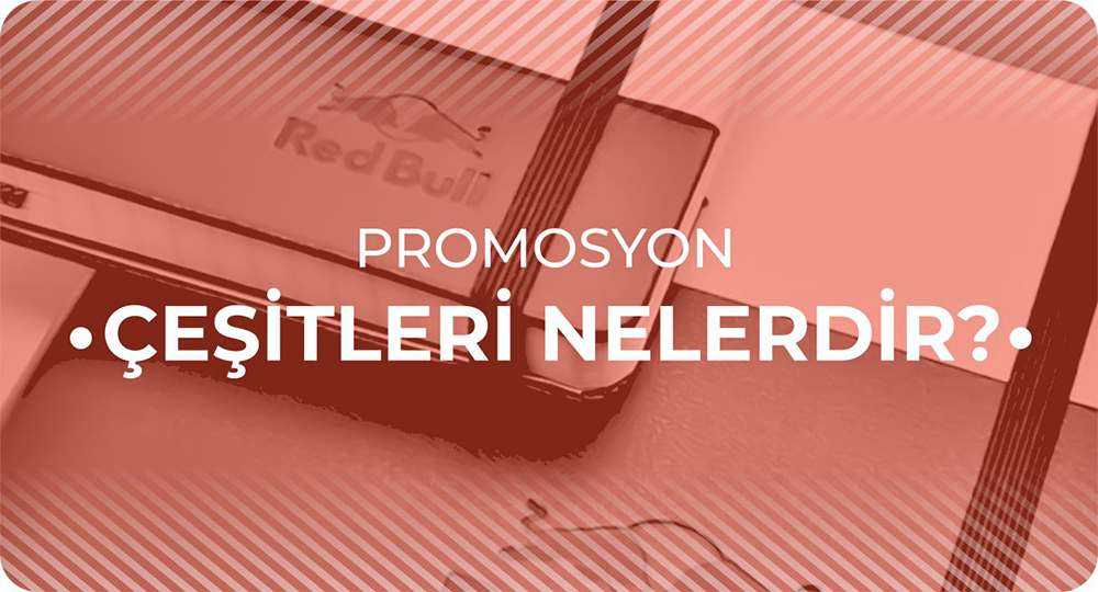 Promosyon Cesitleri Nelerdir Promosyon Ürün Çeşitleri Neledir?