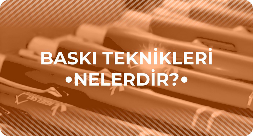 Promosyon Urunleri Baski Teknikleri Promosyon Ürünleri Baskı Teknikleri